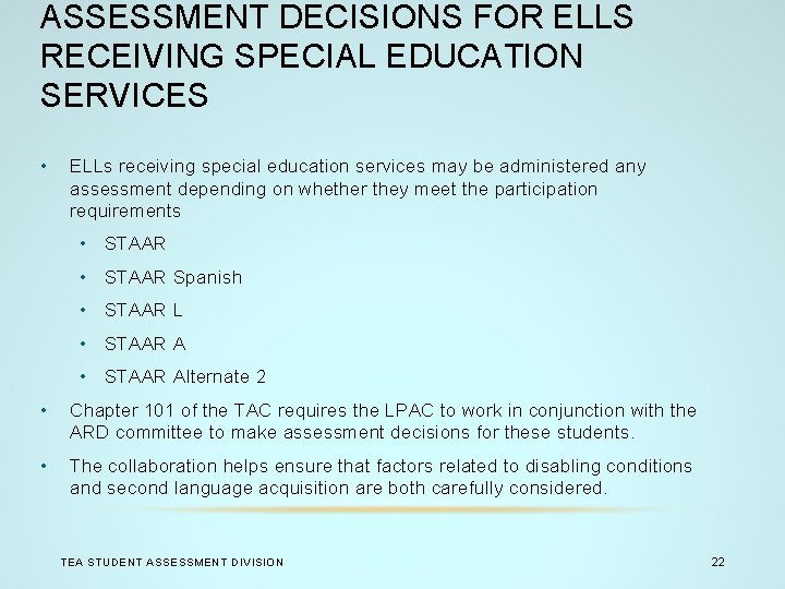 ASSESSMENT DECISIONS FOR ELLS RECEIVING SPECIAL EDUCATION SERVICES • ELLs receiving special education services