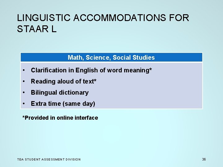 LINGUISTIC ACCOMMODATIONS FOR STAAR L Math, Science, Social Studies • Clarification in English of