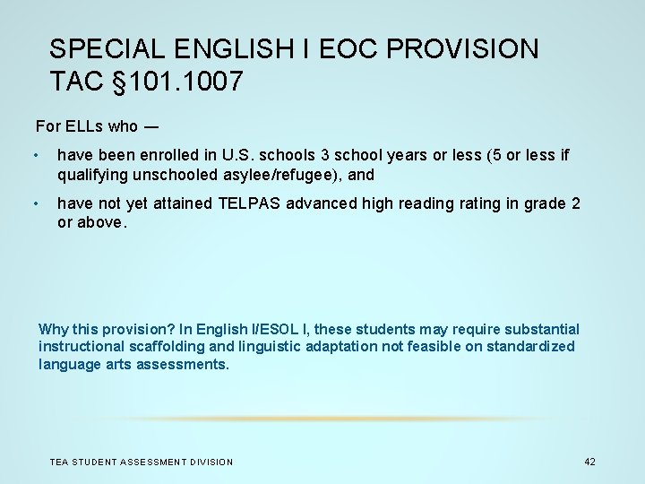 SPECIAL ENGLISH I EOC PROVISION TAC § 101. 1007 For ELLs who ― •