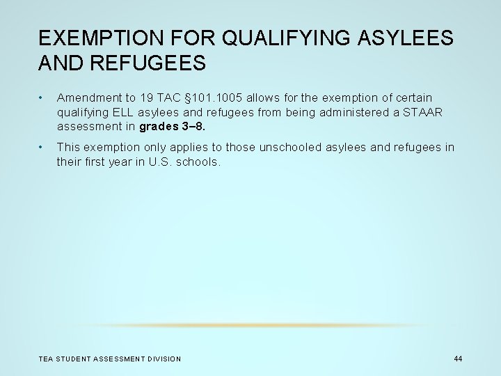 EXEMPTION FOR QUALIFYING ASYLEES AND REFUGEES • Amendment to 19 TAC § 101. 1005