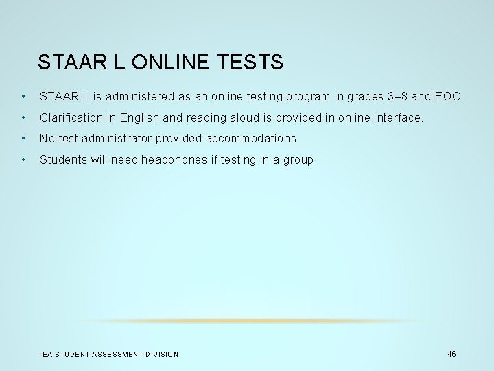 STAAR L ONLINE TESTS • STAAR L is administered as an online testing program