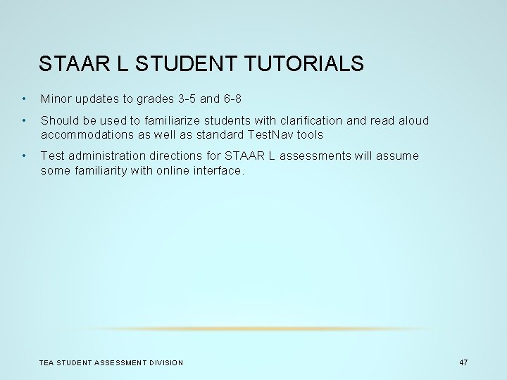 STAAR L STUDENT TUTORIALS • Minor updates to grades 3 -5 and 6 -8