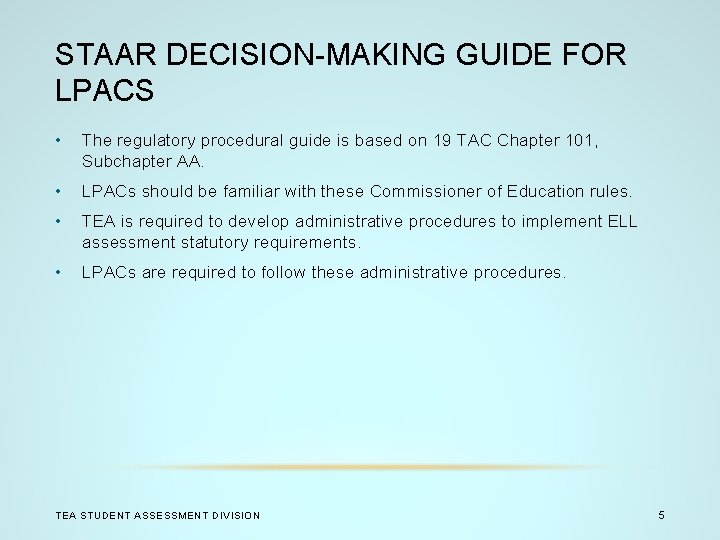 STAAR DECISION-MAKING GUIDE FOR LPACS • The regulatory procedural guide is based on 19