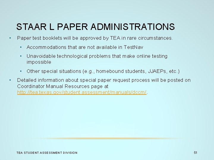 STAAR L PAPER ADMINISTRATIONS • Paper test booklets will be approved by TEA in