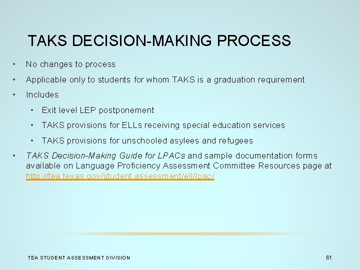 TAKS DECISION-MAKING PROCESS • No changes to process • Applicable only to students for