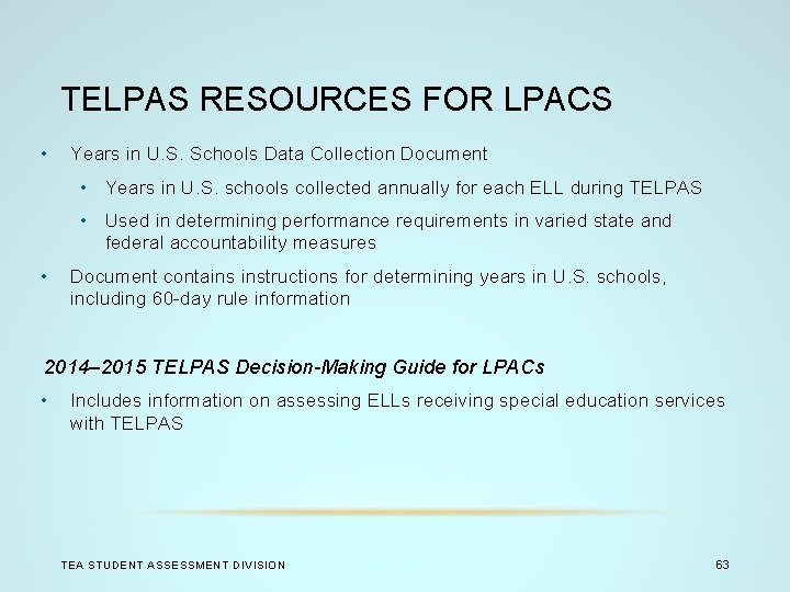 TELPAS RESOURCES FOR LPACS • Years in U. S. Schools Data Collection Document •