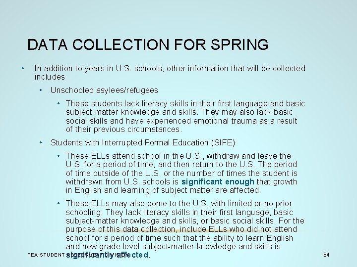 DATA COLLECTION FOR SPRING • In addition to years in U. S. schools, other