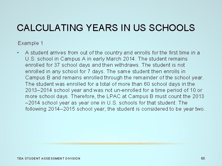 CALCULATING YEARS IN US SCHOOLS Example 1 • A student arrives from out of