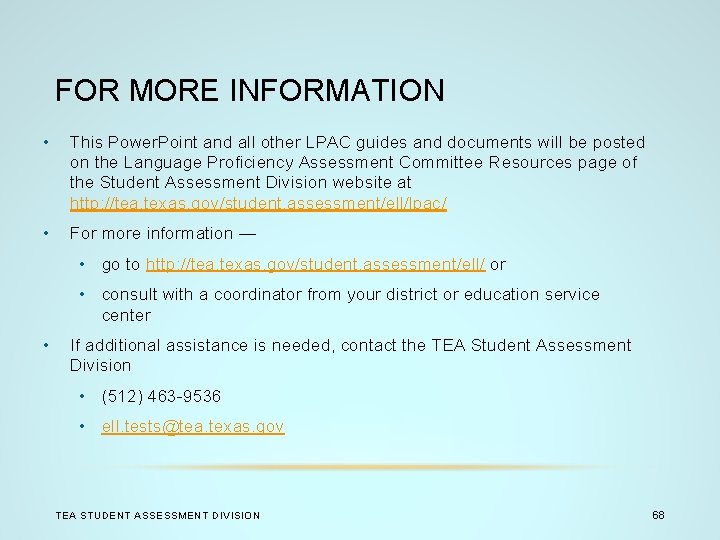 FOR MORE INFORMATION • This Power. Point and all other LPAC guides and documents