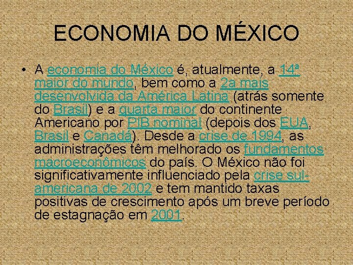 ECONOMIA DO MÉXICO • A economia do México é, atualmente, a 14ª maior do