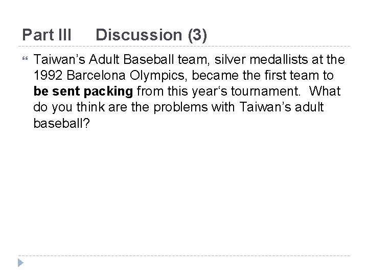 Part III Discussion (3) Taiwan’s Adult Baseball team, silver medallists at the 1992 Barcelona