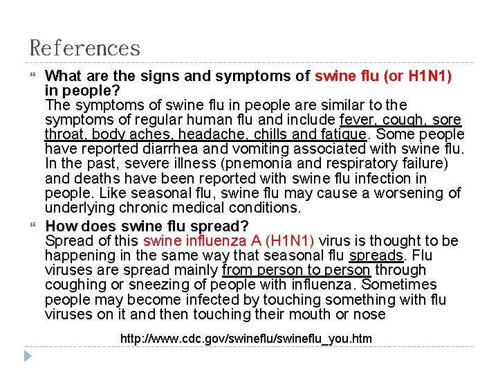 References What are the signs and symptoms of swine flu (or H 1 N