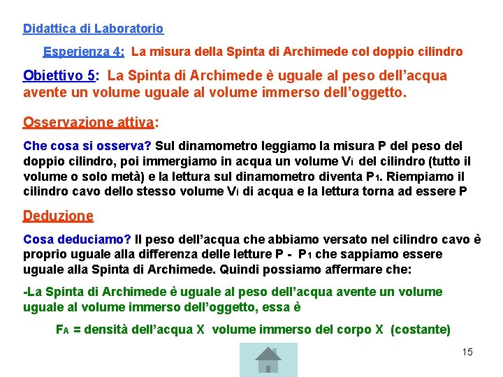 Didattica di Laboratorio Esperienza 4: La misura della Spinta di Archimede col doppio cilindro