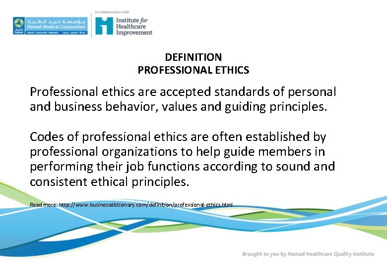 DEFINITION PROFESSIONAL ETHICS Professional ethics are accepted standards of personal and business behavior, values DEFINITION PROFESSIONAL ETHICS Professional ethics are accepted standards of personal and business behavior, values