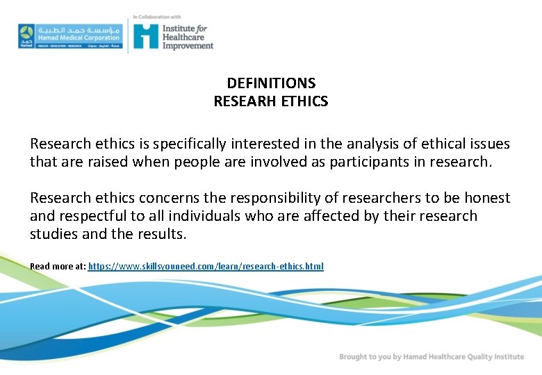 DEFINITIONS RESEARH ETHICS Research ethics is specifically interested in the analysis of ethical issues DEFINITIONS RESEARH ETHICS Research ethics is specifically interested in the analysis of ethical issues