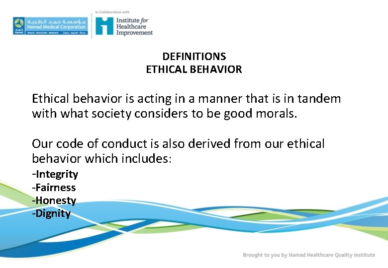 DEFINITIONS ETHICAL BEHAVIOR Ethical behavior is acting in a manner that is in tandem DEFINITIONS ETHICAL BEHAVIOR Ethical behavior is acting in a manner that is in tandem