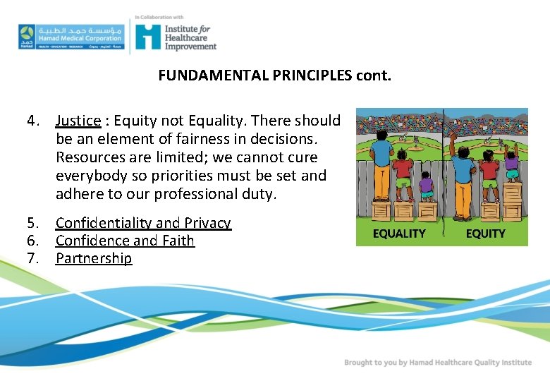 FUNDAMENTAL PRINCIPLES cont. 4. Justice : Equity not Equality. There should be an element FUNDAMENTAL PRINCIPLES cont. 4. Justice : Equity not Equality. There should be an element
