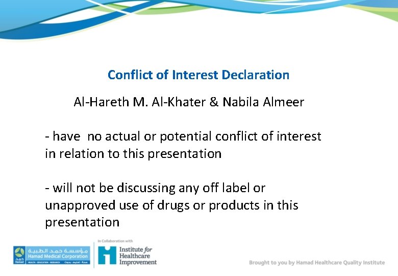 Conflict of Interest Declaration Al-Hareth M. Al-Khater & Nabila Almeer - have no actual Conflict of Interest Declaration Al-Hareth M. Al-Khater & Nabila Almeer - have no actual