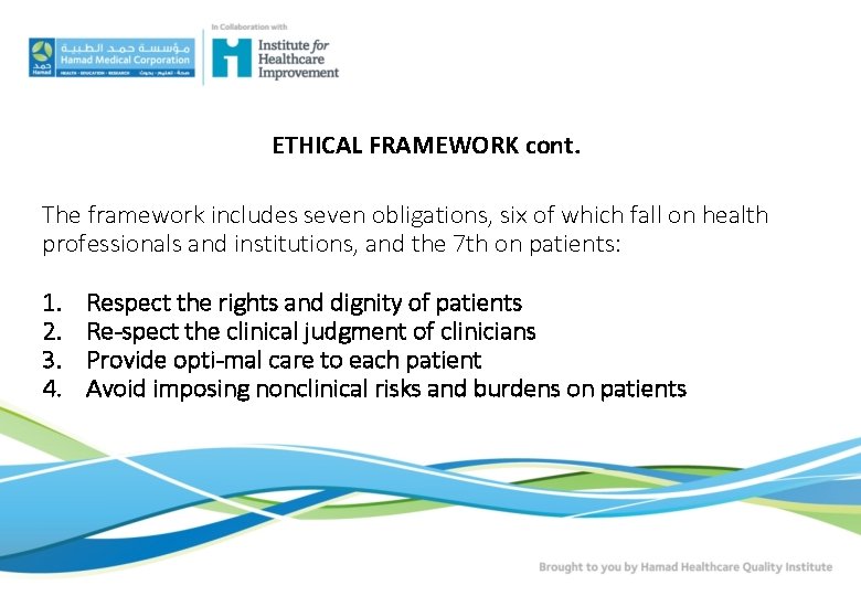 ETHICAL FRAMEWORK cont. The framework includes seven obligations, six of which fall on health ETHICAL FRAMEWORK cont. The framework includes seven obligations, six of which fall on health