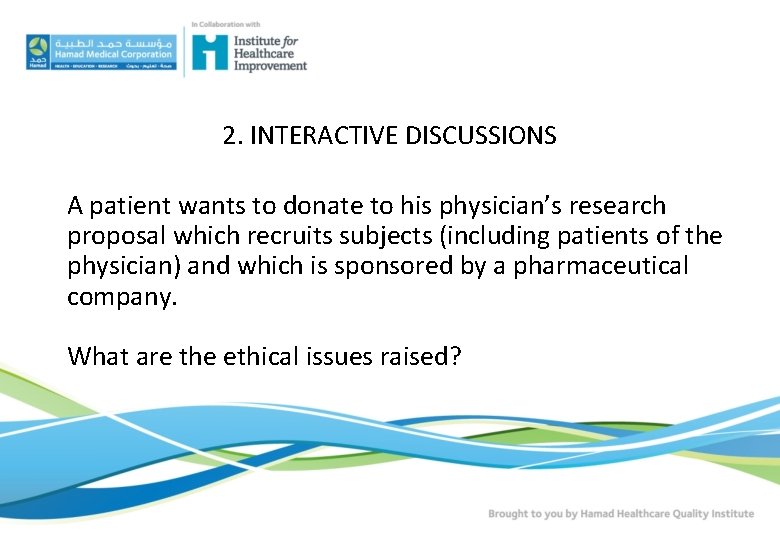 2. INTERACTIVE DISCUSSIONS A patient wants to donate to his physician’s research proposal which 2. INTERACTIVE DISCUSSIONS A patient wants to donate to his physician’s research proposal which