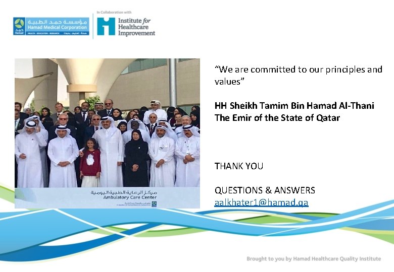 “We are committed to our principles and values” HH Sheikh Tamim Bin Hamad Al-Thani “We are committed to our principles and values” HH Sheikh Tamim Bin Hamad Al-Thani