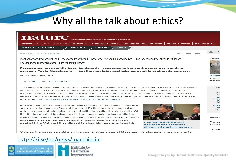 Why all the talk about ethics? http: //ki. se/en/news/macchiarini Why all the talk about ethics? http: //ki. se/en/news/macchiarini