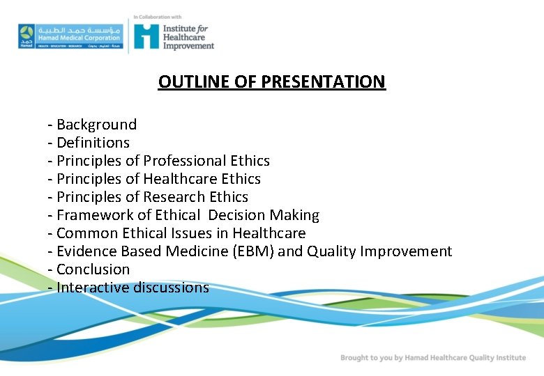 OUTLINE OF PRESENTATION - Background - Definitions - Principles of Professional Ethics - Principles OUTLINE OF PRESENTATION - Background - Definitions - Principles of Professional Ethics - Principles