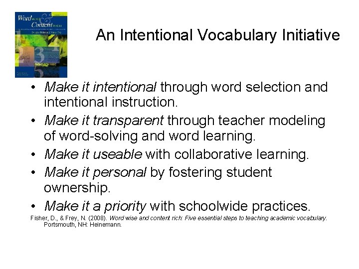 An Intentional Vocabulary Initiative • Make it intentional through word selection and intentional instruction.
