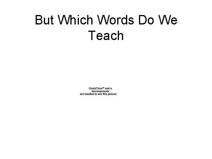 But Which Words Do We Teach 