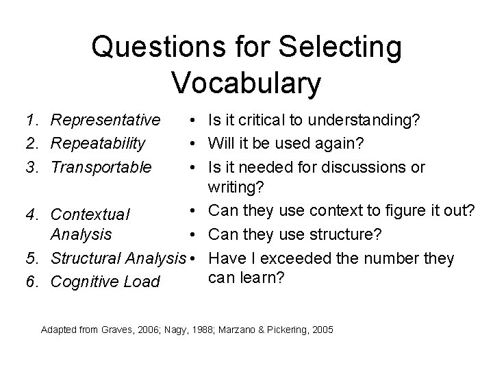 Questions for Selecting Vocabulary 1. Representative 2. Repeatability 3. Transportable • Is it critical