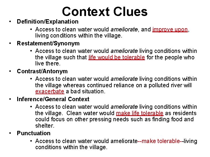 Context Clues • Definition/Explanation • Access to clean water would ameliorate, and improve upon,