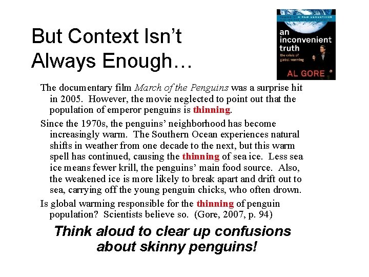 But Context Isn’t Always Enough… The documentary film March of the Penguins was a