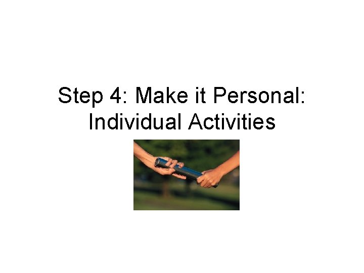 Step 4: Make it Personal: Individual Activities 