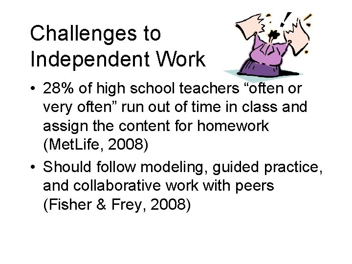 Challenges to Independent Work • 28% of high school teachers “often or very often”