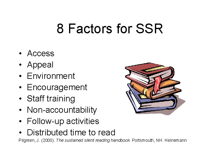 8 Factors for SSR • • Access Appeal Environment Encouragement Staff training Non-accountability Follow-up