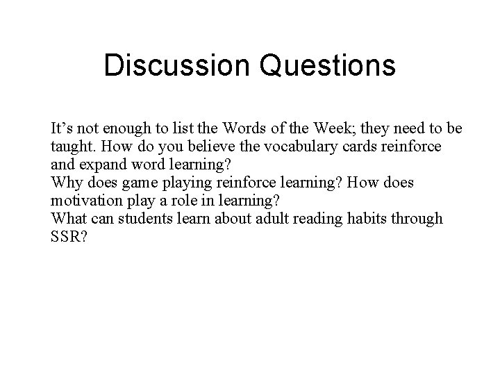 Discussion Questions It’s not enough to list the Words of the Week; they need