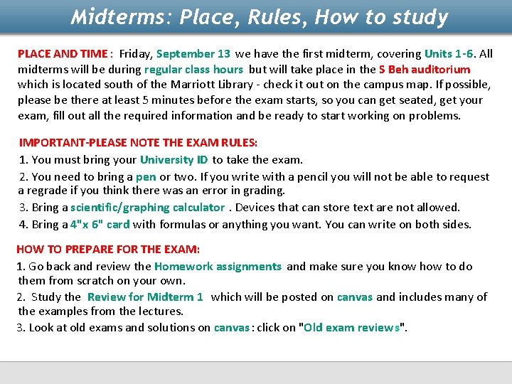 Midterms: Place, Rules, How to study PLACE AND TIME : Friday, September 13 we