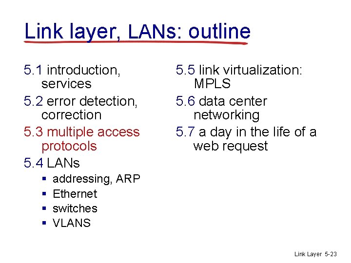 Link layer, LANs: outline 5. 1 introduction, services 5. 2 error detection, correction 5.