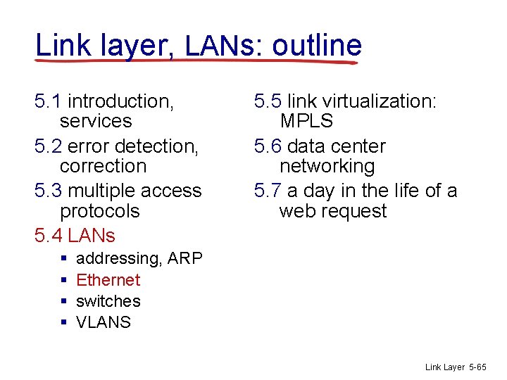 Link layer, LANs: outline 5. 1 introduction, services 5. 2 error detection, correction 5.