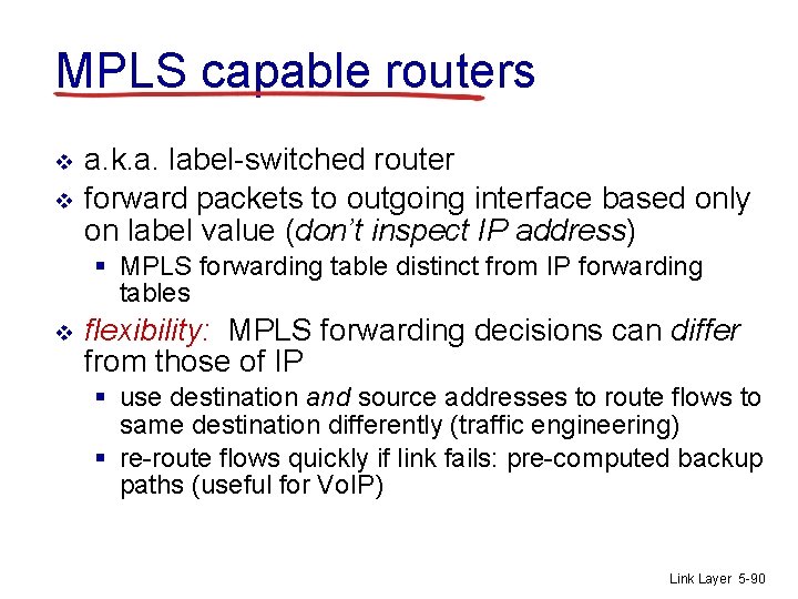 MPLS capable routers v v a. k. a. label-switched router forward packets to outgoing