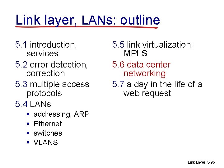 Link layer, LANs: outline 5. 1 introduction, services 5. 2 error detection, correction 5.