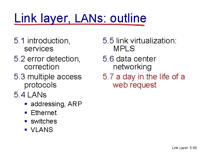 Link layer, LANs: outline 5. 1 introduction, services 5. 2 error detection, correction 5.