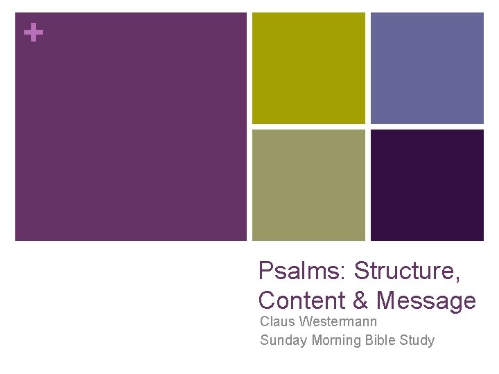 + Psalms: Structure, Content & Message Claus Westermann Sunday Morning Bible Study + Psalms: Structure, Content & Message Claus Westermann Sunday Morning Bible Study