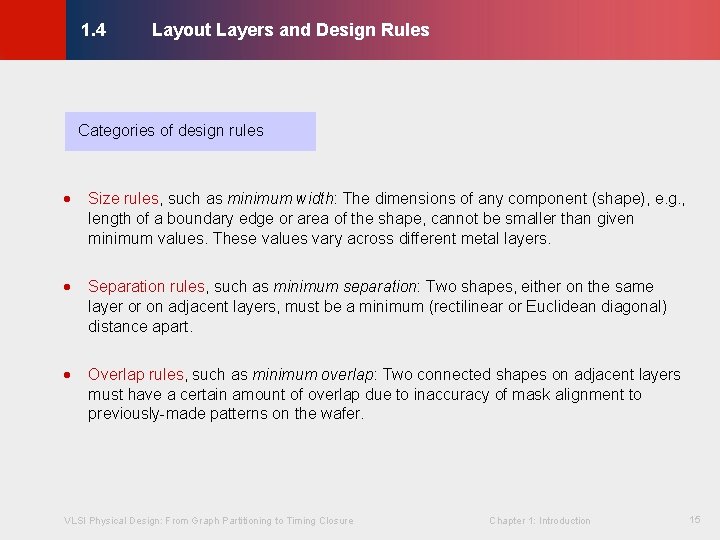 Layout Layers and Design Rules © KLMH 1. 4 · Size rules, such as