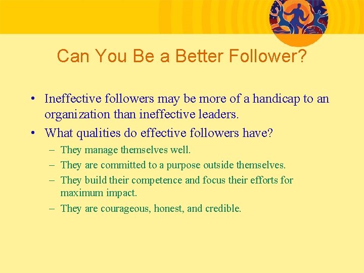 Can You Be a Better Follower? • Ineffective followers may be more of a