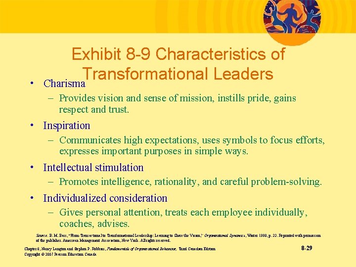  • Exhibit 8 -9 Characteristics of Transformational Leaders Charisma – Provides vision and