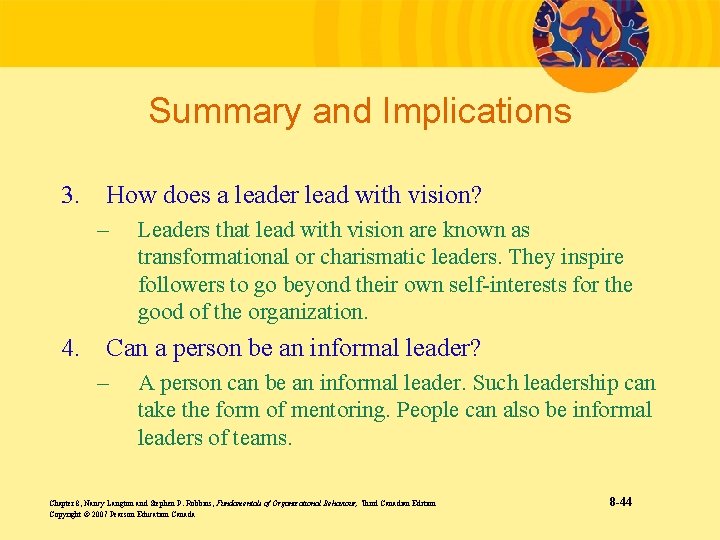 Summary and Implications 3. How does a leader lead with vision? – Leaders that