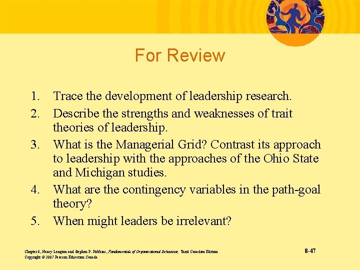 For Review 1. Trace the development of leadership research. 2. Describe the strengths and