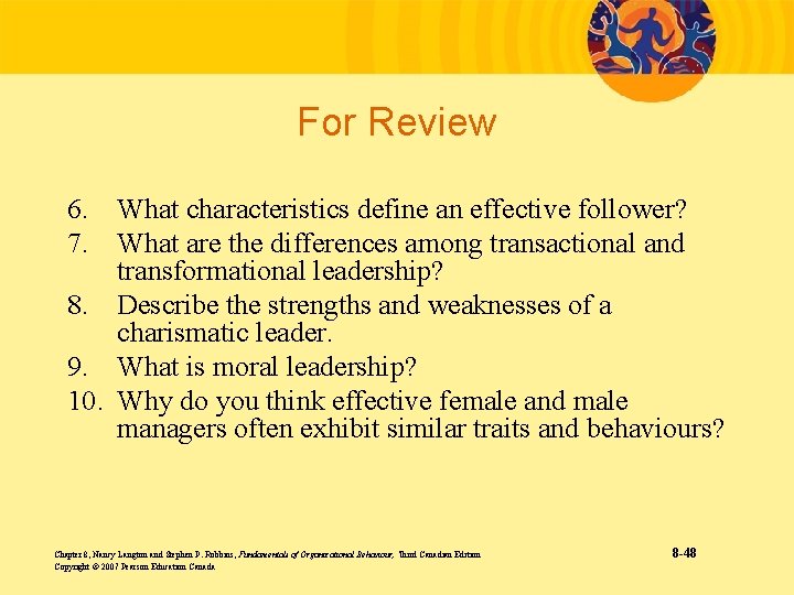 For Review 6. What characteristics define an effective follower? 7. What are the differences