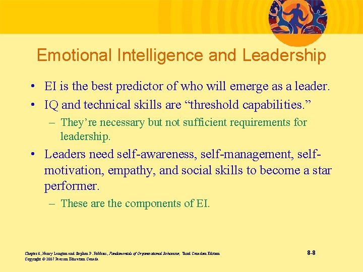 Emotional Intelligence and Leadership • EI is the best predictor of who will emerge